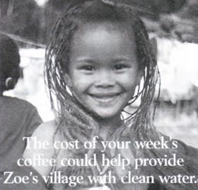 φωτ.6.6 «Το κόστος του εβδομαδιαίου σας καφέ, μπορεί να εφοδιάσει το χωριό της Ζωής με καθαρό νερό», αναφέρει η λεζάντα της καμπάνιας ενάντια στη φτώχεια.